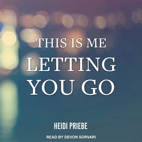 This is Me Letting You Go Audiobook by Heidi Priebe | Rakuten Kobo Canada