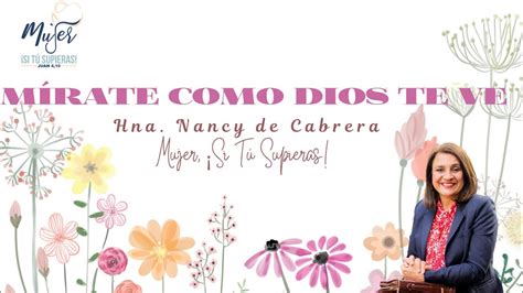 Mírate como Dios Te Ve Prédica Hna Nancy de Cabrera YouTube