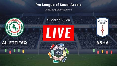 Live Al Ettifaq Fc Vs Abha Saudi Pro League Live Match