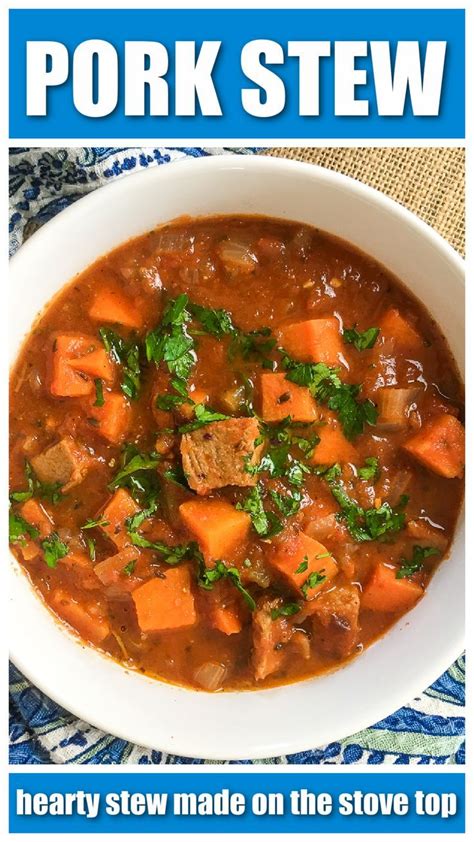 Easy Pork Stew Recipe Made On The Stove Top Pork Stew Recipes Pork Stew Sausage Dishes