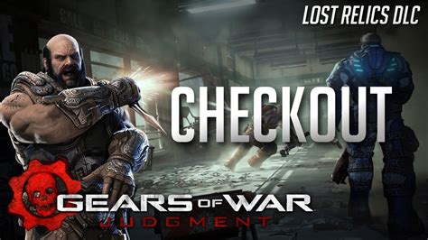 Gears Of War Judgment Checkout Walkthrough Lost Relics Dlc Youtube