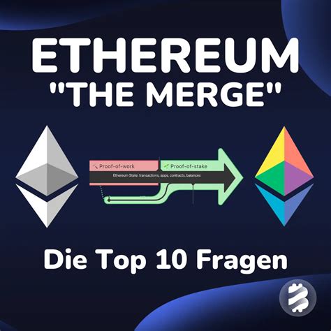 Ethereum Merge Die 10 Wichtigsten Fragen Zum Upgrade