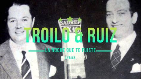 La Noche Que Te Fuiste Aníbal Troilo Floreal Ruiz Lyrics YouTube