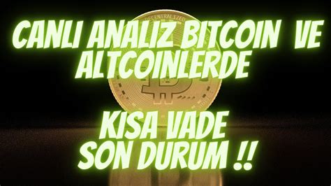 Bitcoin Ve Altcoinler De Son Durum Kisa Vade Fiyat Tahminleri YouTube