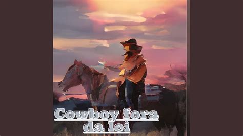 Cowboy Fora Da Lei YouTube