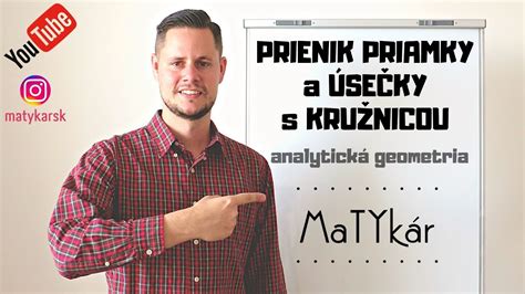 PRIENIK PRIAMKY A ÚSEČKY S KRUŽNICOU analytická geometria