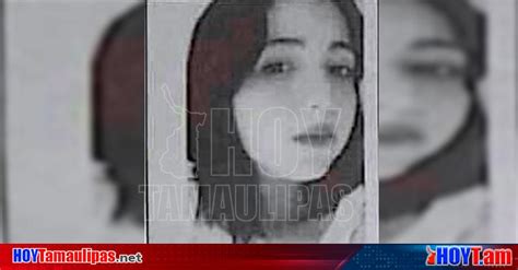 Hoy Tamaulipas Desaparecida En Tamaulipas Se Busca Evelin Garza De