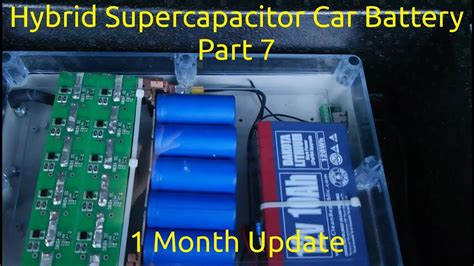 Hybrid Supercapacitor Car Battery Part 7 1 Month Update Youtube