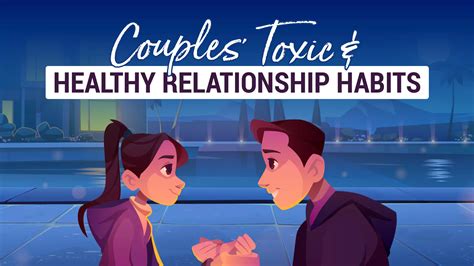 Couples Toxic And Healthy Relationship Habits