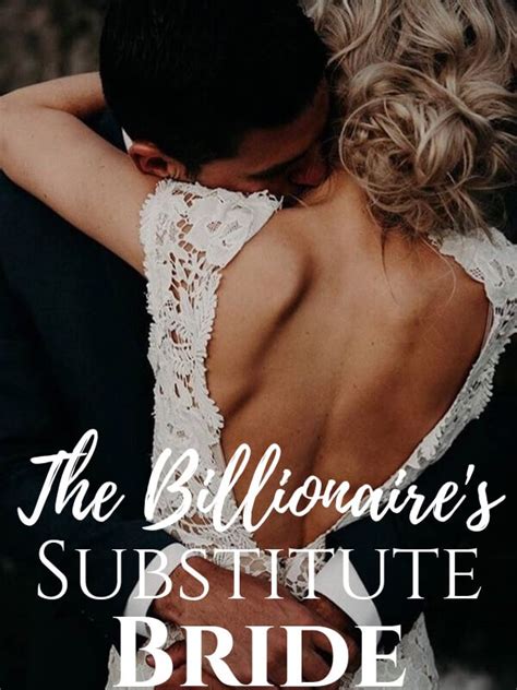 How To Read The Billionaires Substitute Bride Novel Completed Step By