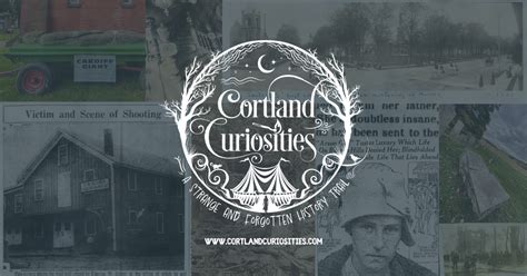 Announcing Cortland Curiosities: A Strange & Forgotten History Trail