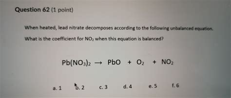 Solved Question 62 1 Point When Heated Lead Nitrate