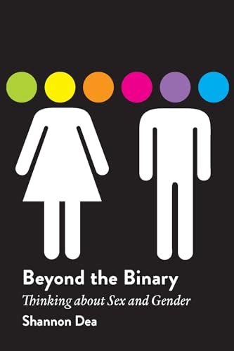 Beyond The Binary Thinking About Sex And Gender Dea Shannon