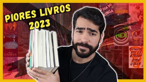 OS PIORES LIVROS DE 2023 Me Acabei De Ler YouTube