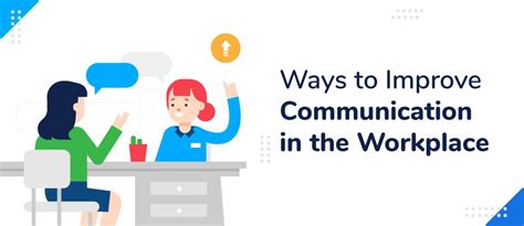 Effective Ways To Improve Workplace Communication