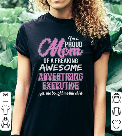 Im Proud Mom Of Freaking Awesome Advertising Executive T Shirt