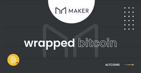 Makerdao Approved Wrapped Bitcoin As Collateral Asset Dailycoin