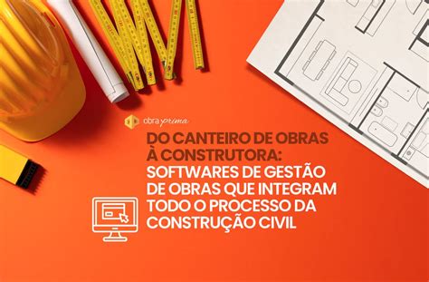 Software de gestão de obras integra canteiro à construtora Obra Prima