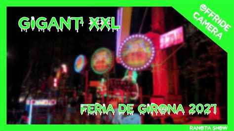 OFFRIDE CAMERA GIGANT XXL Feria De Girona 2021 YouTube