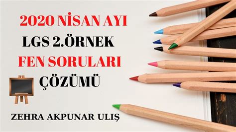 Meb Lgs 2020 Nisan Ayı 2 Örnek Fen Bilimleri Sorularının Çözümleri