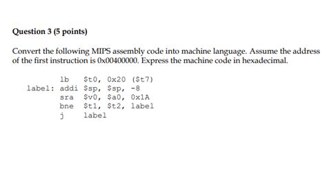 Solved Question 3 5 Points Convert The Following MIPS Chegg