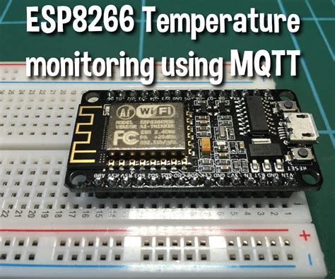 Remote Temperature Monitoring Using MQTT and ESP8266 Modules : 4 Steps (with Pictures ...