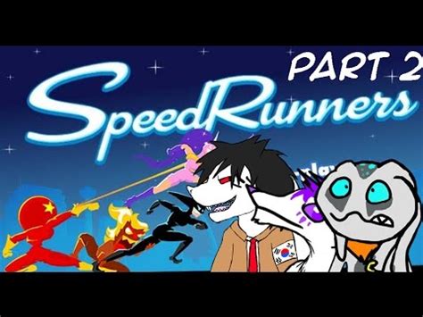 Speedrunners Part 2 YouTube