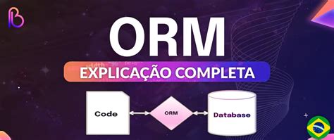 Mapeamento Objeto Relacional Orm Explica O Completa Defini O