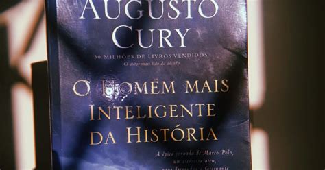 Improvisayara O Homem Mais Inteligente Da Hist Ria Augusto Cury