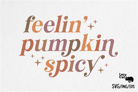 Fall Autumn Feelin Pumpkin Spicy Svg Png Graphic By Lazy Cat Creative