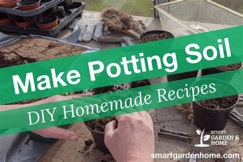 How To Make Potting Soil DIY Homemade Recipes Smart Garden And Home