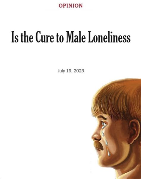 Is the cure to male loneliness image template Memes - Imgflip