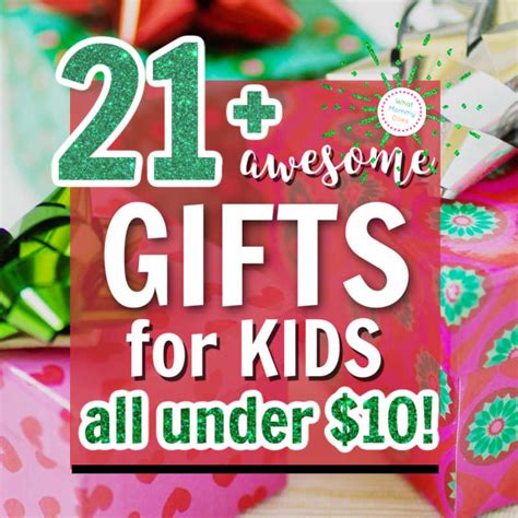 21+ Perfect Gifts for Kids That Cost Less Than $10 - What Mommy Does