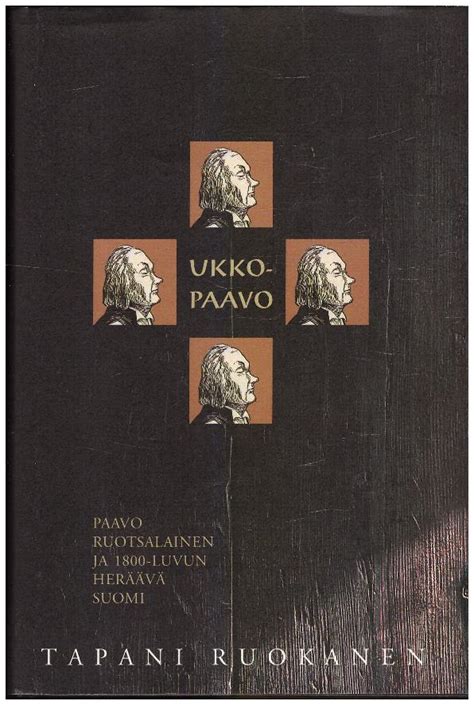 Ukko Paavo Paavo Ruotsalainen ja 1800 luvun heräävä Suomi kirjapino fi