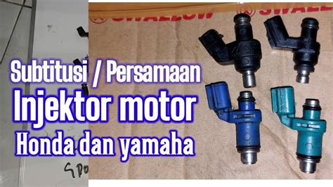 Subtitusi Injektor Motor Yamaha Dan Honda YouTube