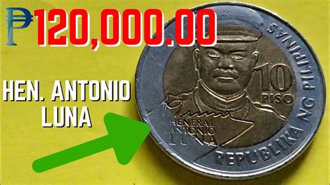 Php 120 000 00 10 Piso Hen Antonio Luna Commemorative Coins YouTube