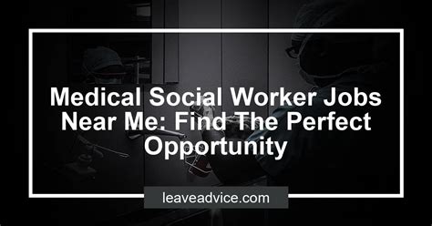 Medical Social Worker Jobs Near Me Find The Perfect Opportunity