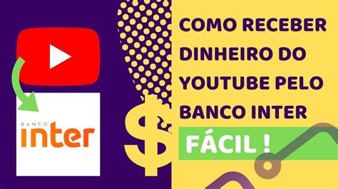 COMO RECEBER O DINHEIRO DO YOUTUBE GOOGLE ADSENSE PELO BANCO INTER