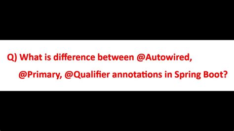 What Is Difference Between Autowired Primary Qualifier Annotations