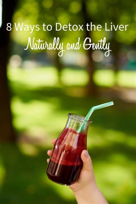 8 Ways To Detox Your Liver Naturally And Gently Carrie Vitt Fntp