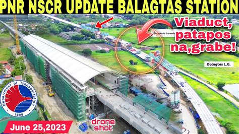 Viaduct Patapos Na Pnr Nscr Update Balagtas Station Bulacan June