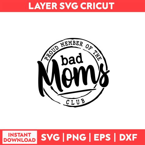 Proud Member Of The Bad Moms Club Svg Mom Svg Mother Svg Inspire