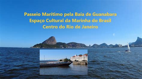 Passeio Mar Timo Ba A De Guanabara Espa O Cultural Da Marinha Do