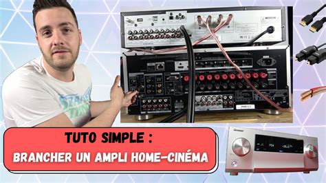 Comment Bien Brancher Un Ampli Home Cin Ma Tutoriel Simple