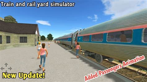 Train And Rail Yard Simulator New Update Added Passengers