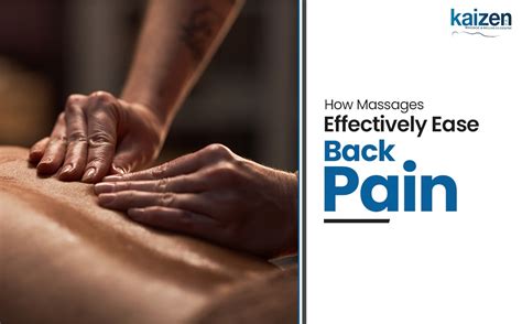 How Massage Effectively Ease Back Pain? - Kaizen Health Group