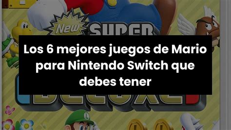 【juegos Nintendo Switch Mario】los 6 Mejores Juegos De Mario Para