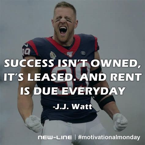 Jj Watt Monday Motivation Motivation Motivational Quotes