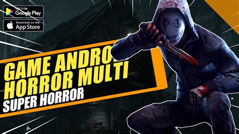 Game Horor Android Multiplayer Super Horror Bisa Mabar Top Horror