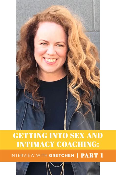 Getting Into Sex And Intimacy Coaching Interview With Gretchen Part Courageous Creativity